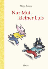 Nur Mut, kleiner Luis （5. Aufl. 2006 50 S. m. zahlr. farb. Illustr. 217 mm）
