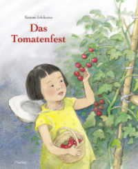 市川里美『ハナちゃんのトマト』(ドイツ語訳）<br>Das Tomatenfest （3. Aufl. 2013. 40 S. 272 mm）