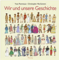 Wir und unsere Geschichte （4. Aufl. 2015. 96 S. m. zahlr. Illustr. 306 mm）