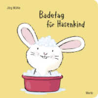 Badetag für Hasenkind （18. Aufl. 2016. 22 S. 172 mm）