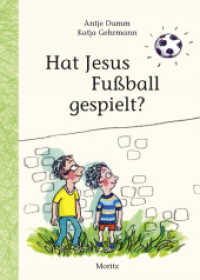 Hat Jesus Fußball gespielt? （4. Aufl. 2016. 64 S. 217 mm）