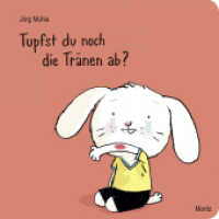 Tupfst du noch die Tränen ab? （17. Aufl. 2017. 22 S. 171 mm）