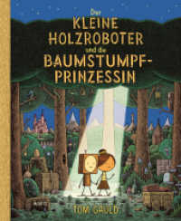 Der kleine Holzroboter und die Baumstumpfprinzessin （4. Aufl. 2022. 40 S. 281 mm）