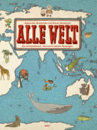Alle Welt. Das Landkartenbuch : Abermals erweiterte Neuausgabe （2023. 160 S. 378 mm）
