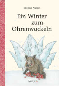 Ein Winter zum Ohrenwackeln : Winterferien bei Tante Olga （2025. 64 S. 218 mm）