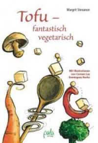 Tofu - fantastisch vegetarisch : Fantastisch vegetarisch (Fantastisch vegetarisch) （3. Aufl. 2008. 160 S. m. S/W-Illustr. v- Rocha, Carmen L. Dominguez. 1）