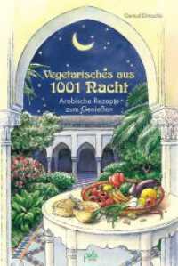 Vegetarisches aus 1001 Nacht : Arabische Rezepte zum Geniessen （3. Aufl. 2007. 160 S. schw.-w. Ill. 21 cm）