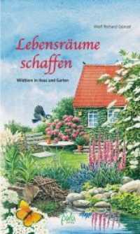 Lebensräume schaffen : Wildtiere in Haus und Garten （2., überarb. Aufl. 2010. 180 S. m. zahlr. S/W-Abb. 21 cm）