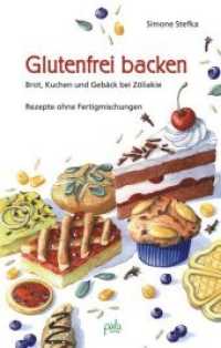 Glutenfrei backen : Brot, Kuchen und Gebäck bei Zöliakie. Rezepte ohne Fertigmischungen （2. Aufl. 2008. 220 S. zahlr. schw.-w. Ill. 21 cm）