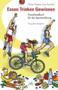 Essen - Trinken - Gewinnen : Praxishandbuch für die Sporternährung. Mit großem Rezeptteil （5., überarb. Aufl. 2012. 160 S. zahlr. schw.-w- Ill. u. Tab. 21 c）