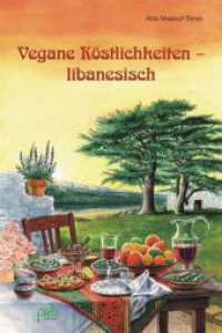 Vegane Köstlichkeiten - libanesisch （Neuaufl. 2014. 160 S. zahlr. schw.-w. Ill. 21 cm）