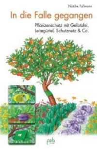 In die Falle gegangen : Pflanzenschutz mit Gelbtafel, Leimgürtel, Schutznetz & Co. （überarb. Aufl. 2011. 134 S. m. SW-Illustr. 21 cm）