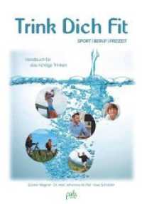 Trink Dich fit : Sport - Beruf - Freizeit, Handbuch für das richtige Trinken （3., überarb. Aufl. 2011. 172 S. m. Abb. 24.5 cm）