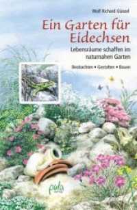 Ein Garten für Eidechsen : Lebensräume schafffen im naturnahen Garten. Beobachten, Gestalten, Bauen （1., Aufl. 2014. 140 S. m. zahlr. S/W-Illustr. 14 x 21.5 cm）