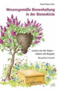 Wesensgemäße Bienenhaltung in der Bienenkiste : Lernen von der Natur - Imkern mit Respekt. Mit großem Praxisteil （3. Aufl. 2019. 162 S. m. zahlr. Illustr. u. Zeichn. 214 mm）