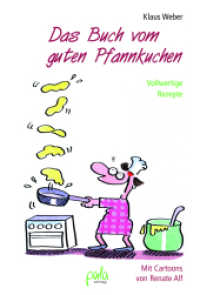 Das Buch vom guten Pfannkuchen : Vollwertige Rezepte （3., überarb. Aufl. 2016. 144 S. m. farb. Cartoons. 16.5 cm）