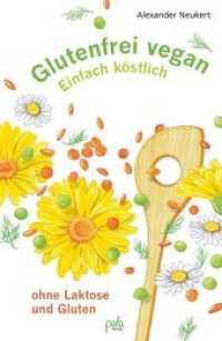 Glutenfrei vegan : Einfach köstlich - ohne Laktose und Gluten （2. Aufl. 2019. 180 S. m. zahlr. Illustr. 218 mm）