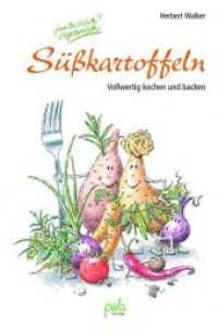 Süßkartoffeln - fantastisch vegetarisch : Vollwertig kochen und backen （2018. 144 S. schwarz-weiß Illustrationen. 21.5 cm）