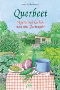 Querbeet : Vegetarisch kochen rund ums Gartenjahr （5., überarb. Aufl. 2025. 160 S. zahlr. schw.-w. Illustrationen. 2）