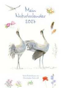 Mein Naturkalender 2027 : Naturillustrationen von Christopher Schmidt
