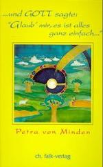 Und Gott sagte 'Glaub' mir, es ist alles ganz einfach' （3. Aufl. 2006. 109 S. 20,5 cm）