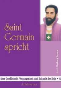 Saint Germain spricht Bd.1 : Über Gesellschaft, Vergangenheit und Zukunft der Erde. Gechannelt von Barbara Bessen （182 S. 21 cm）