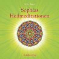 Sophias Heilmeditationen, 1 Audio-CD : Gesprochen von der Autorin. 60 Min. （2019. 142 x 125 mm）
