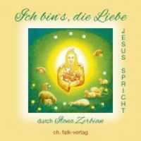 Ich bin`s, die Liebe : Jesus spricht （2020. 24 S. 15 cm）