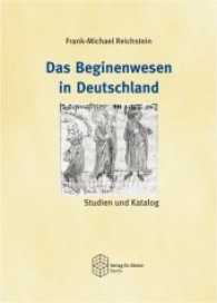 Das Beginenwesen in Deutschland : Studien und Katalog. Diss. (Wissenschaftliche Schriftenreihe Geschichte Bd.9) （2. Aufl. 2017. 490 S. zahlr. Abb. 24.6 cm）