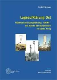 Lageaufklärung Ost : Elektronische Kampfführung - SIGINT - des Heeres der Bundeswehr im Kalten Krieg (Geheime Nachrichtendienste 8) （1. Aufl. 2014. 180 S. Mit zahlreichen Unterlagen und Bildern. 21.6 cm）