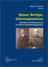 Spione, Betrüger, Geheimoperationen : Fallstudien und Dokumente aus 275 Jahren Geheimdienstgeschichte (Geheime Nachrichtendienste Bd.10) （2015. 360 S. 21 cm）