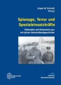 Spionage, Terror und Spezialeinsatzkräfte : Fallstudien und Dokumente aus 140 Jahren Geheimdienstgeschichte (Geheime Nachrichtendienste .11) （2019. 310 S. 21.6 cm）