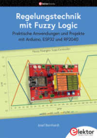 Regelungstechnik mit Fuzzy Logic : Praktische Anwendungen und Projekte mit Arduino, ESP32 und RP2040 （2024. 367 S. 24 cm）