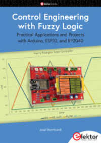 Control Engineering with Fuzzy Logic : Practical Applications and Project with Arduino, ESP32, and RP2040 （2025. 359 S. 24 cm）