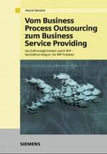 Vom Business Process Outsourcing Zum Business Service Providing : Geschaftsmoglichkeiten Durch Bsp - Geschaftsstrategiender Bsp-Anbieter