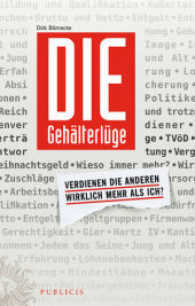 Die Gehälterlüge : Verdienen die Anderen wirklich mehr als ich? （2011. 212 S. 22,5 cm）