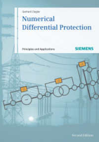 Numerical Differential Protection : Principles and Applications （2nd rev. and enl. ed. 2012. 287 p. w. 200 figs. and 20 tabs. 25 cm）