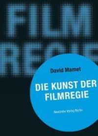 Die Kunst der Filmregie : (On directing) （5. Aufl. 2009. 110 S. 215 cm）