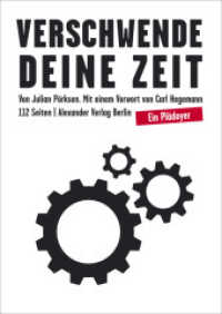 Verschwende Deine Zeit : Ein Plädoyer. Mit e. Vorw. v. Carl Hegemann （2013. 112 S. 19 cm）