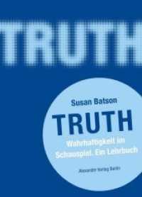 TRUTH : Wahrhaftigkeit im Schauspiel. Ein Lehrbuch （2. Aufl. 2014. 288 S. 21.5 cm）