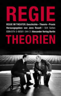 Regie im Theater. Regietheorien : Geschichte - Theorie - Praxis （2015. 504 S. 12.5 x 19.5 cm）