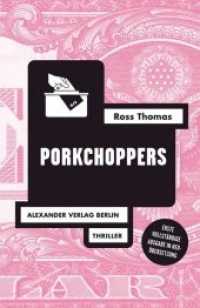 Porkchoppers : Thriller (Ross-Thomas-Edition 16) （2016. 309 S. 17.9 cm）