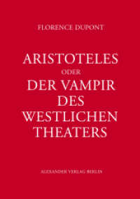 Aristoteles oder Der Vampir des westlichen Theaters （Deutsche Erstausgabe. 2018. 294 S. 21.5 cm）