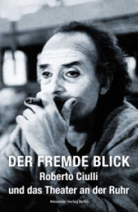 Der fremde Blick - Roberto Ciulli und das Theater an der Ruhr, 2 Teile : Gespräche, Texte, Fotos, Material （2020. 1280 S. 450 Abb. 23.7 cm）