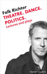 Theatre. Dance. Politics. : Lectures and plays （2019. 300 S. farbiger Bildteil. 21 cm）