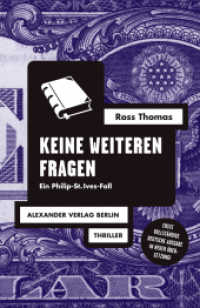 Keine weiteren Fragen : Ein Philip-St.Ives-Fall (Ross-Thomas-Edition 21) （2021. 248 S. 180 cm）