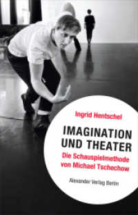 Imagination und Theater : Die Schauspielmethode von Michael Tschechow （2022. 200 S. sw）