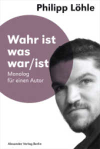 Wahr ist was war/ist : Monolog für einen Autor (Saarbrücker Poetikdozentur für Dramatik 7) （2025. 200 S. 21 cm）