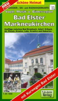 Doktor Barthel Wander-, Ski- und Radwanderkarte Vogtländische Musik- und Bäderregion, Bad Elster, Markneukirchen (Schöne Heimat) （8., überarb. Aufl. 2022. 2 S. 1 Abb. 205 mm）