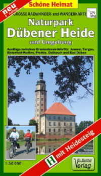 Große Radwander- und Wanderkarte Naturpark Dübener Heide und Umgebung (Schöne Heimat) （9., überarb. Aufl. 2021. 25 S. Aufgefaltet: 108 x 82 cm, mit wett）
